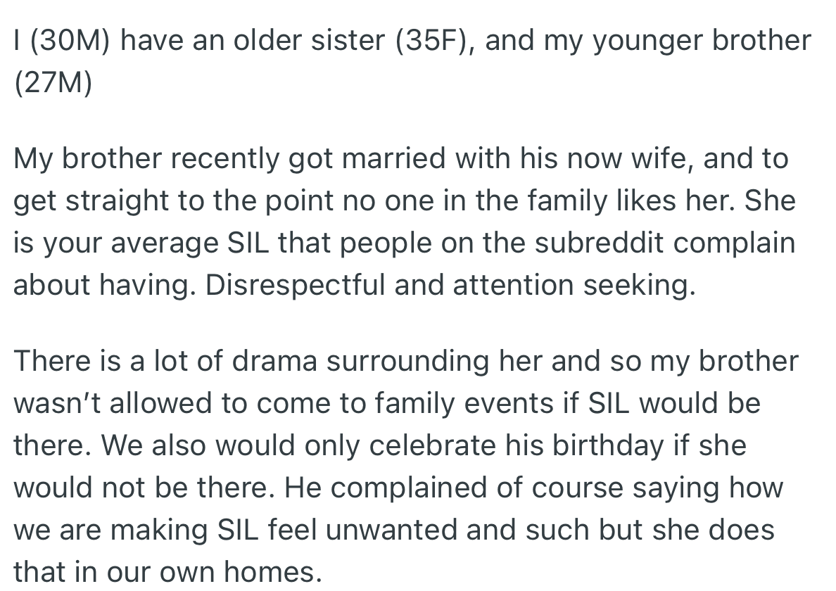 OP’s younger brother got married to a lady nobody liked. His brother was banned from family events due to her unpleasant character.