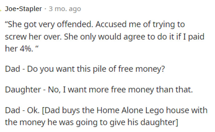 This pretty much shows us the outcome of this situation if she doesn't want his offer of free money.