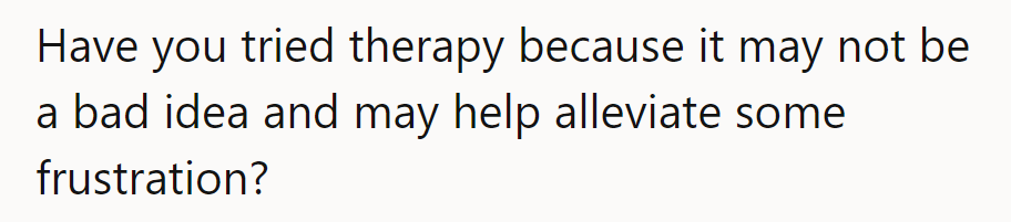 Therapy may definitely help!