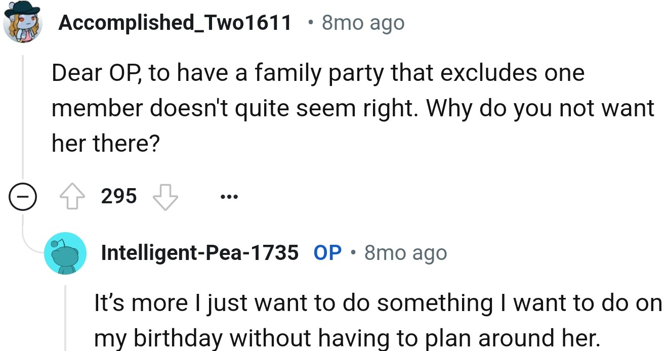 OP says they just want to do what they want on their birthday, without having to plan around someone else.