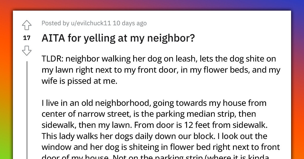 Man Yells At Neighbor Who Let Her Dog Poop In His Flower Bed, Leaving