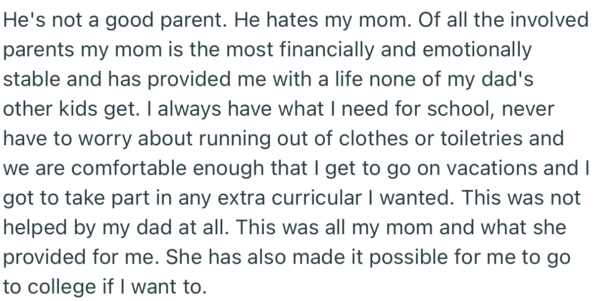 Thankfully, OP’s mom has been able to provide him with a good life due to her financial and emotional stability