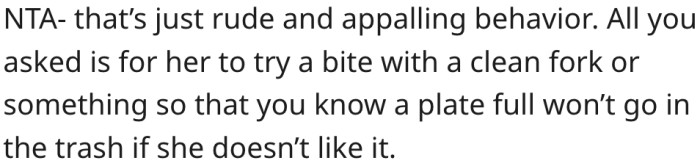 11. Asking her roommate to test the food first is a reasonable request.