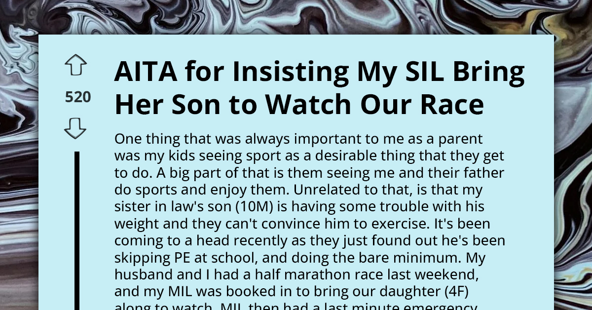 AITA For Insisting My SIL Bring Her Son To Watch Our Race