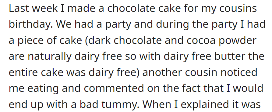 Dairy-free chocolate cake at cousin's party; despite being dairy-free, relative warned of potential stomach issues.