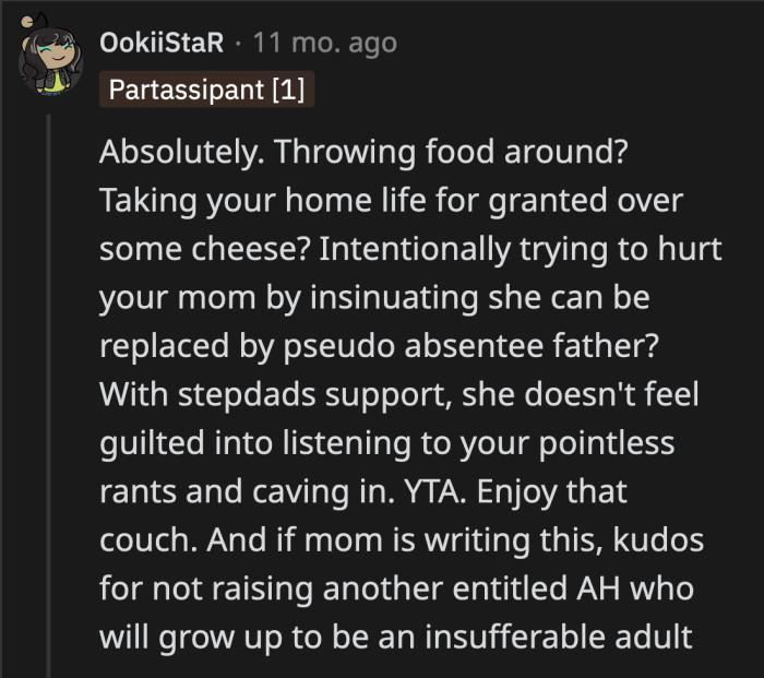 Good on OP's mom for not relenting to his manipulation. He needed to learn this lesson before becoming an entitled adult.