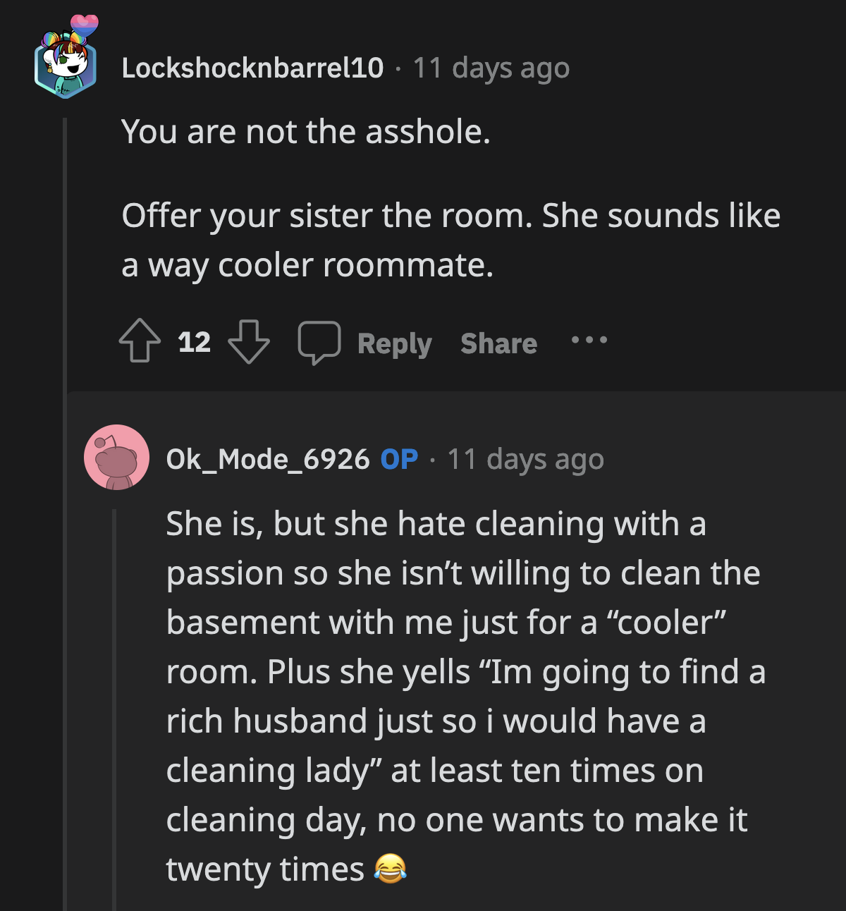 His sister would have been a better roommate, but she is not a fan of cleaning. She jokes about finding a rich husband to hire a cleaner someday — that's how much she enjoys tidying up.