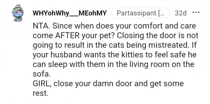 20. The cats aren't mistreated if you close the door