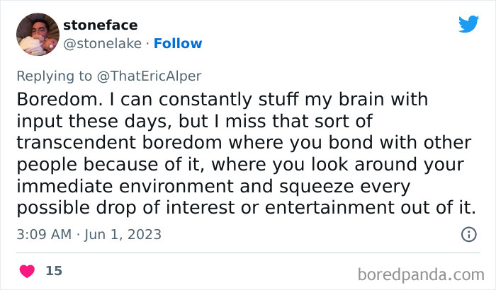 23. Boredom—and bonding with people because of it