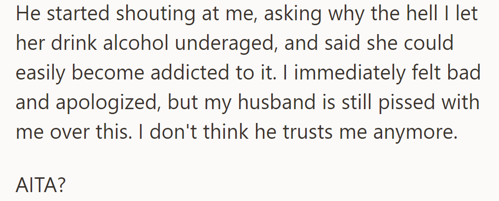 AITA for letting someone drink underage? Her husband shouted, worried about addiction, and now doesn't trust her.