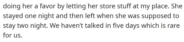 She stayed one night instead of two, and they haven't spoken since: