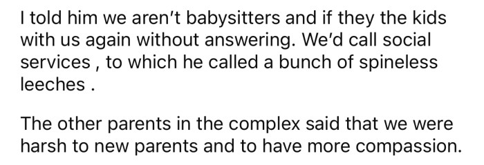 The OP told them they are not babysitters and will call social services if they dump their kids and become unreachable again.