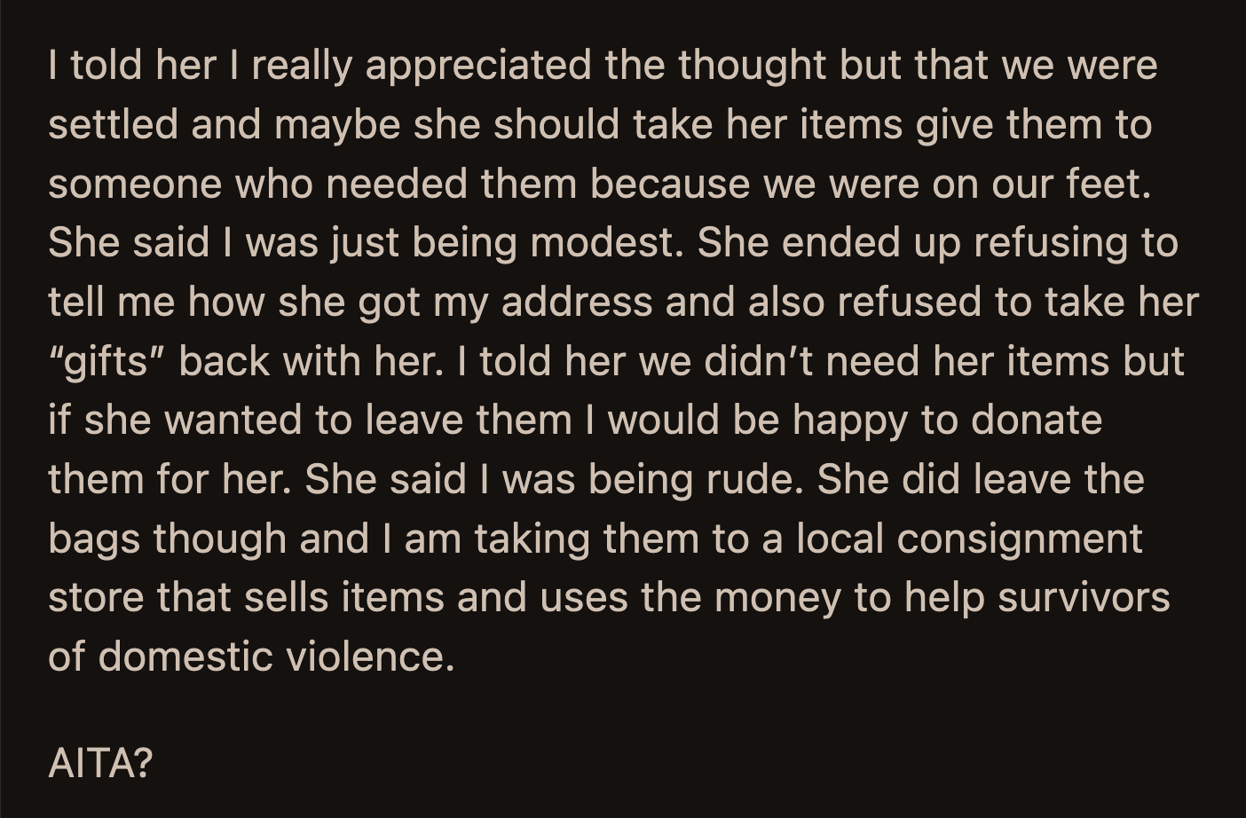 She called OP rude and left the 3 bags. OP planned to donate the items — the weird ordeal would at least help survivors of abuse.