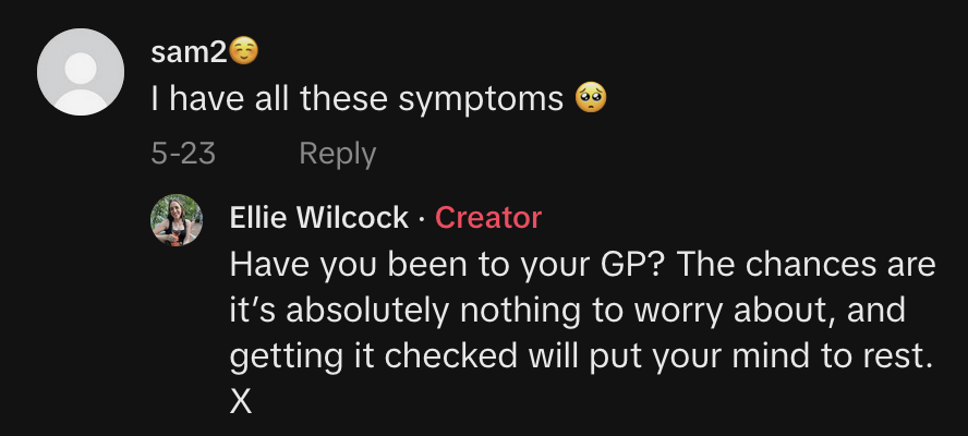 Wilcock advised others who were worried about feeling the same symptoms to consult their doctors to alleviate any worries.