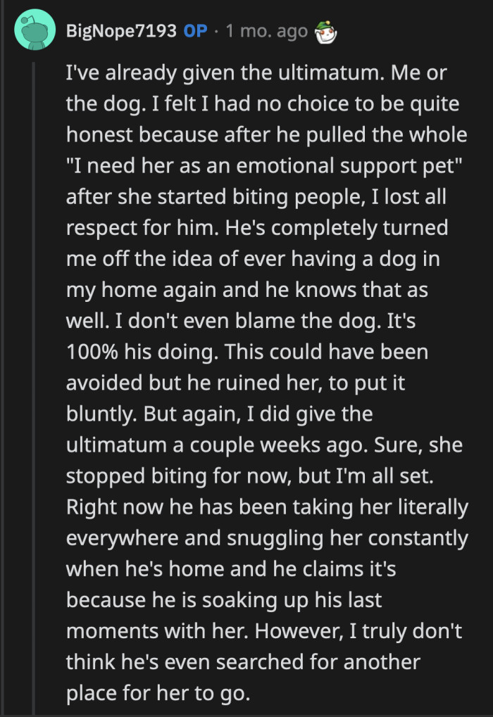 OP already gave her husband an ultimatum — their family or his dog and he apparently chose OP. However, OP doesn't believe he will follow through.
