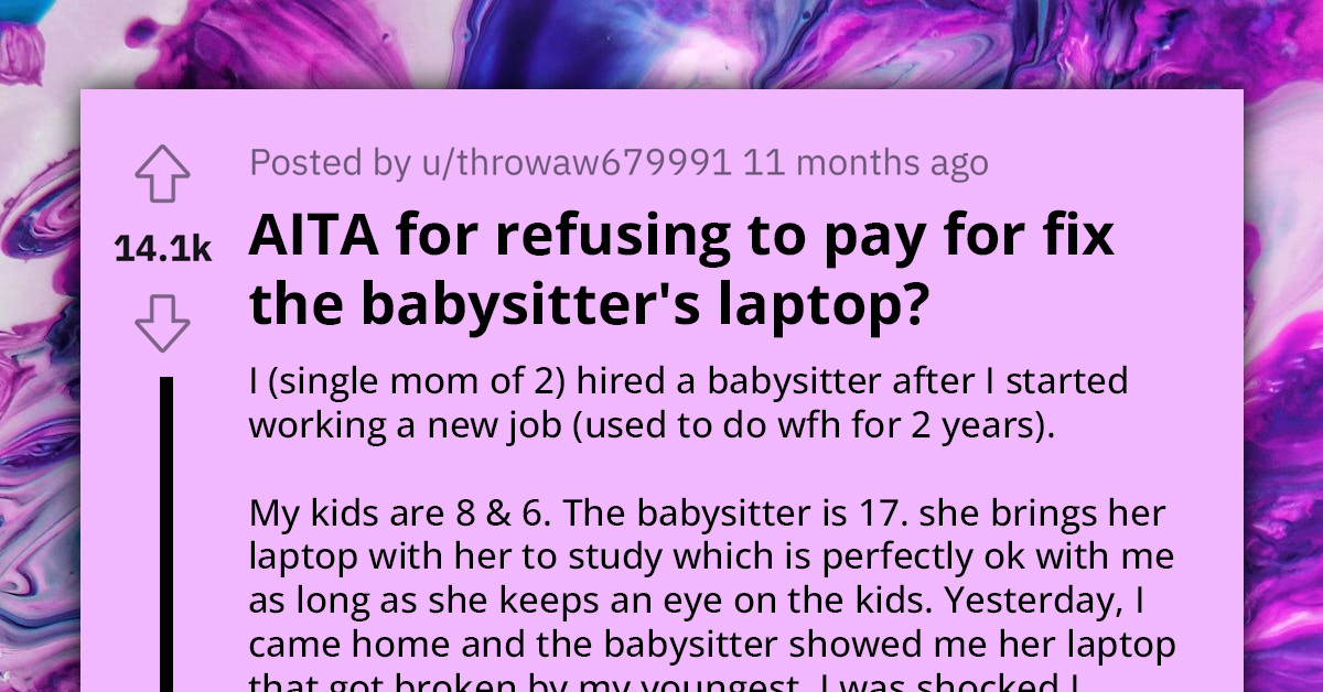 Single Mom Refuses To Pay For Babysitter's Laptop That Her Youngest Child Broke, Gets Blasted Online For Asking If She's In The Wrong For It