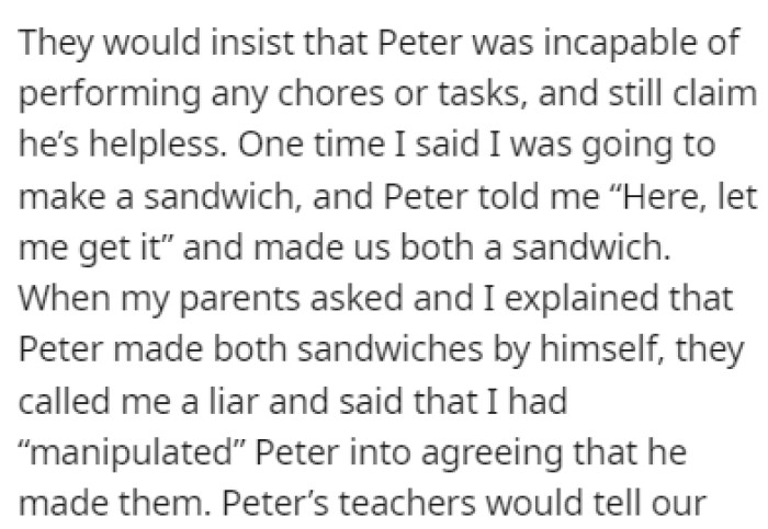 The parents insist that Peter was incapable of doing any chores and that he was helpless on his own