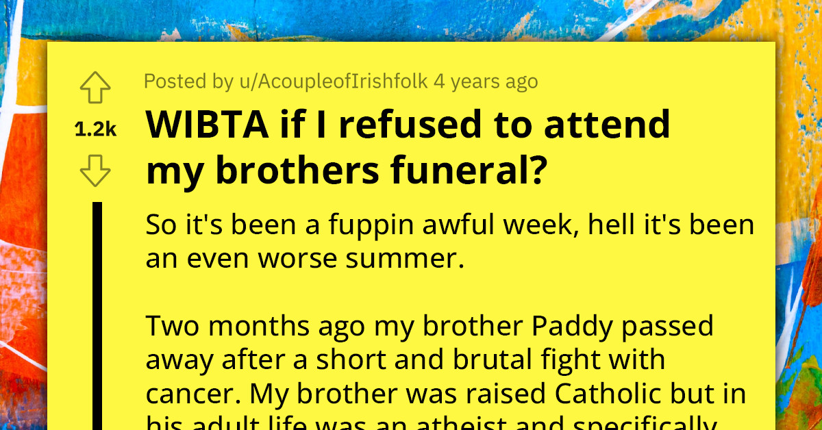 Redditor Refuses To Attend Atheist Brother’s Funeral Over Family’s Plans To Disregard His Death Wish And Hold A Catholic Funeral For Him