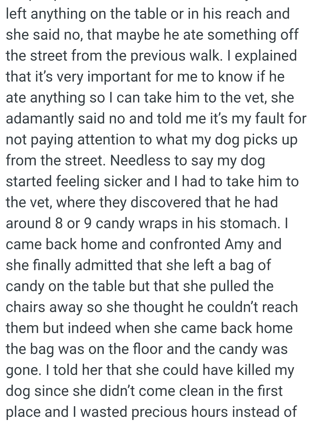 The OP explained that it’s very important for her to know if the dog ate anything