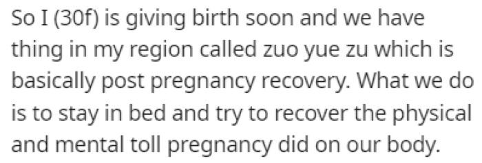 OP is going to give birth soon and there's a specific tradition in her region called "zuo yue zu"