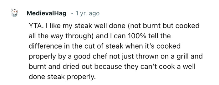 “YTA. I like my steak well done and I can 100% tell the difference.”