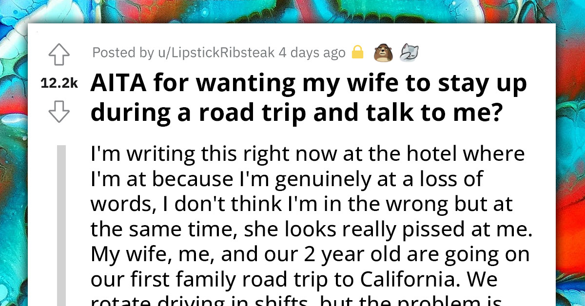 Man Wants His Wife To Stay Awake And Talk To Him During A Road Trip, Gets Roasted For It