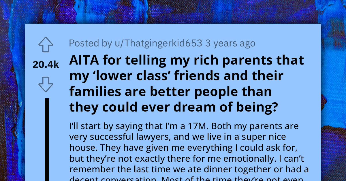 Redditor's Parents Demand He Avoids 'Lower Class' Friends, He Accuses Them Of Emotional Neglect And Snobbery