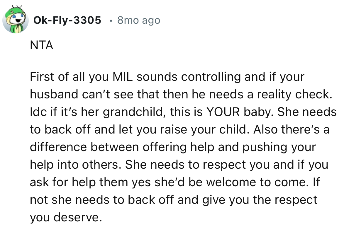 “MIL sounds controlling and if your husband can’t see that then he needs a reality check.“