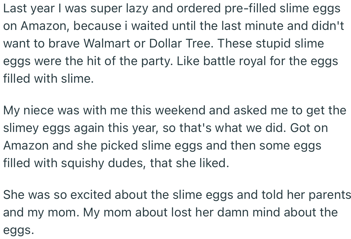 Recently, OP moved from plastic eggs to pre-filled slime eggs. However, her mom wasn’t happy about this