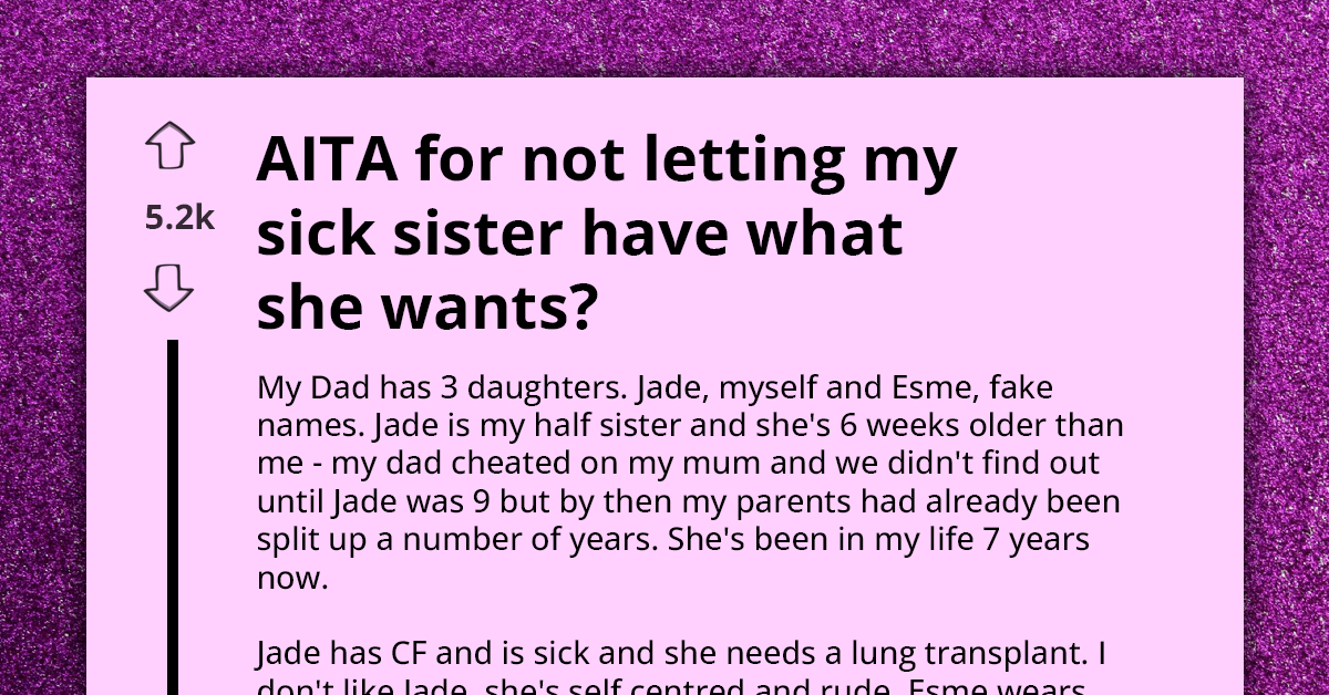"Am I Selfish For Not Helping My Sick Half-Sister As Much As My Dad Wants" Teen's Dilemma