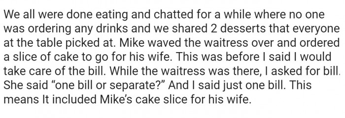 After everyone was done eating, one of OP's friend called over the waitress to order some dessert to-go for his wife