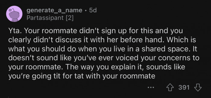 OP didn't discuss this arrangement with his roommate beforehand.