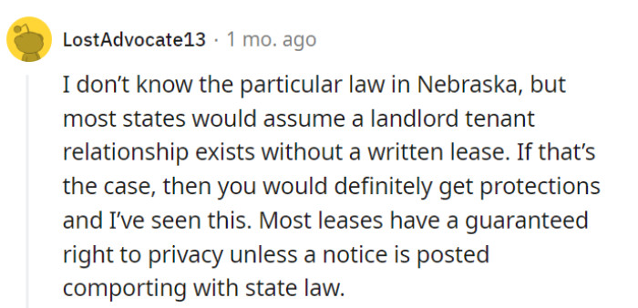 In many states, a written lease isn't necessary to establish a tenant-landlord relationship, affording privacy protections unless state law dictates otherwise—an unspoken pact with one's living space.