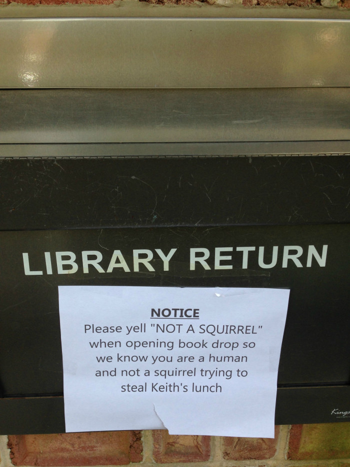 5. “My local library has this sign on their dropoff slot.”