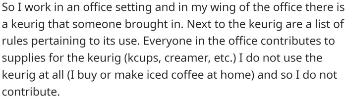 OP works in an office setting where they have a Keurig, and there is a list of rules about its use.