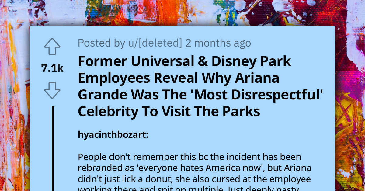Ex Universal & Disney Park Employees Share Juicy Details About Ariana Grande, Name Her The 'Most Disrespectful' Celebrity To Visit The Parks