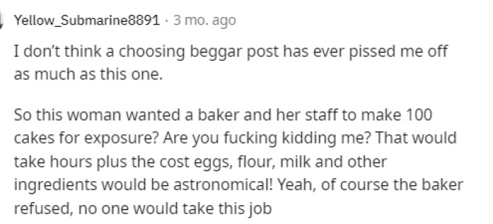 Yeah we're right there with you because, in my opinion, it's already an absurd ask for her to want 100 cakes for free.
