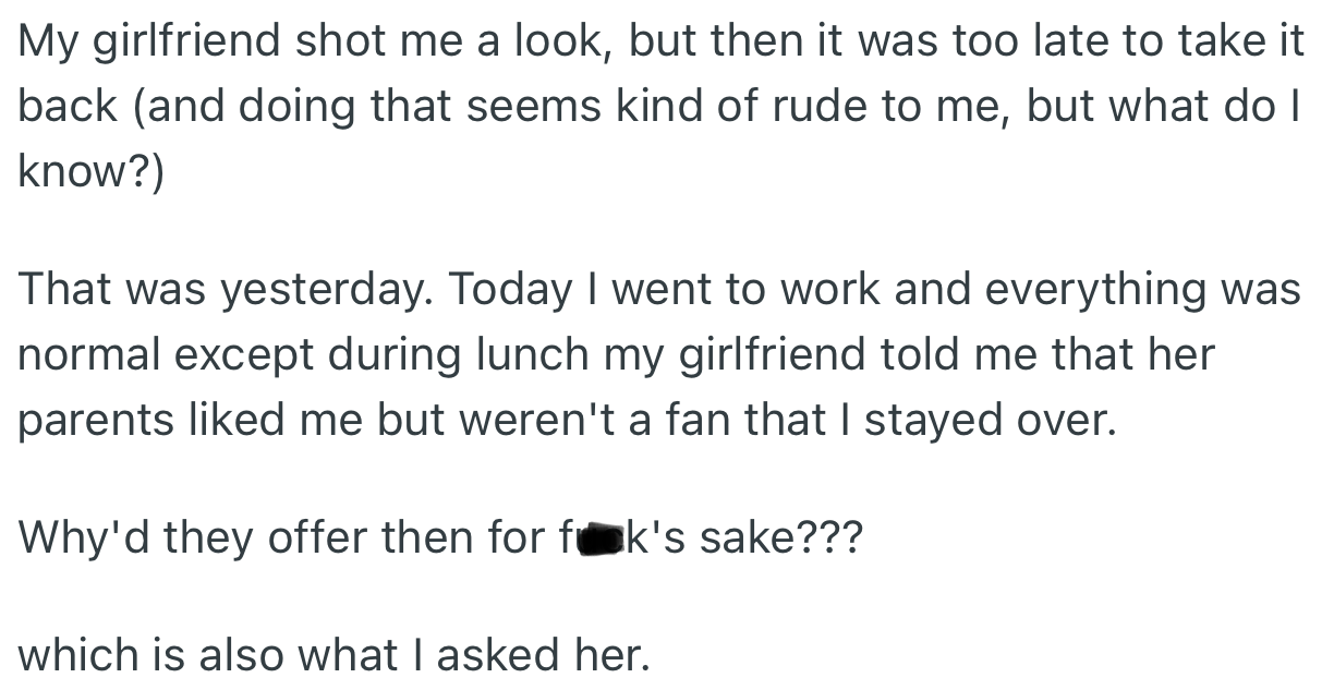 OP’s girlfriend later revealed that even tho her parents liked him, they were put off by the fact that he accepted to stay over