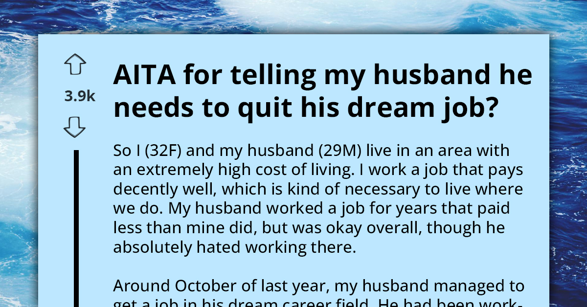 Wife Pressures Husband To Ditch His Dream Job And Find Something Else That Actually Pays The Bills