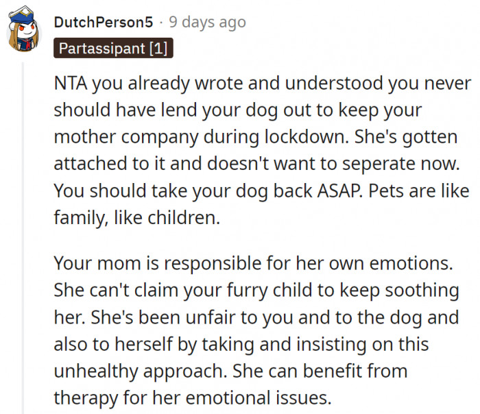 9. OP's mom doesn't need the dog, she needs therapy