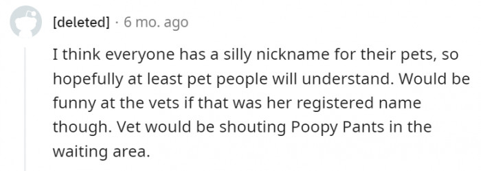 3. Just the thought of that is actually motivating enough to give our pet a silly nickname