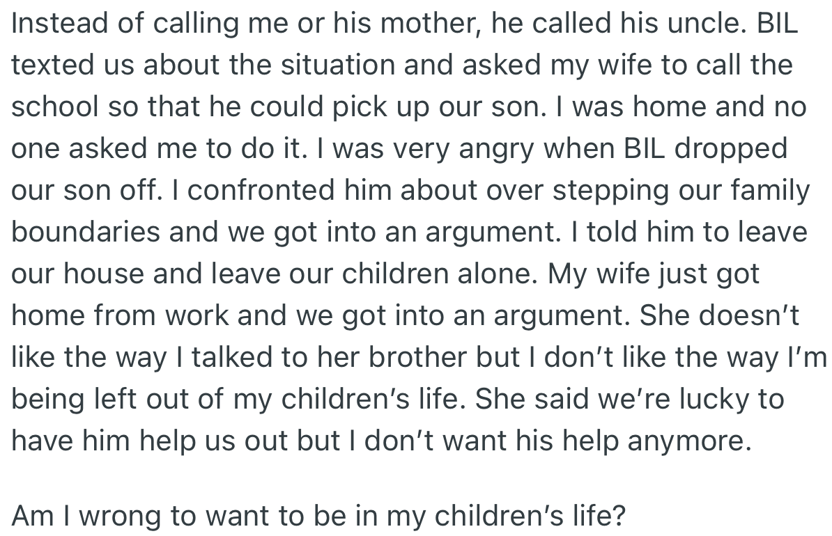 OP couldn’t take it anymore and asked BIL to leave his kids alone. This didn’t go down well with his wife, who felt OP was overreacting