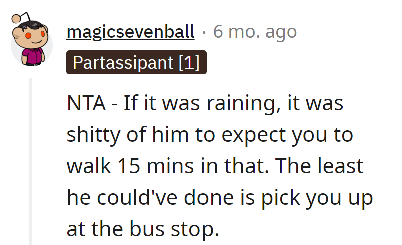 If he thinks a 15-minute walk in the rain is a breeze, maybe he's auditioning for a weatherman job.