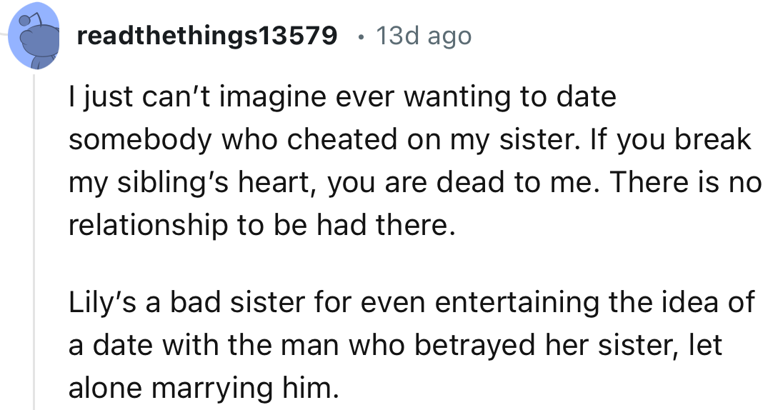 “If you break my sibling’s heart, you are dead to me. There is no relationship to be had there.”