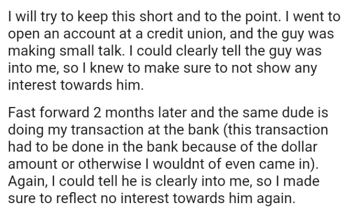 Two months later and the same guy is doing the OP's transaction at the bank