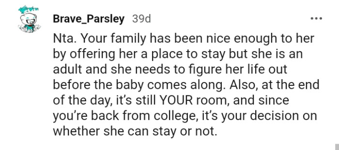 At the end of it all, it's the OP's room and she can stay there or not