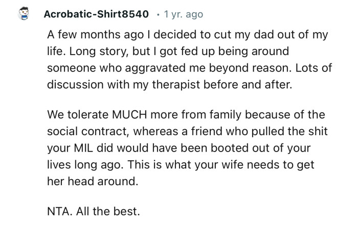 “We tolerate MUCH more from family because of the social contract, whereas a friend who pulled the shit your MIL did would have been booted out.”