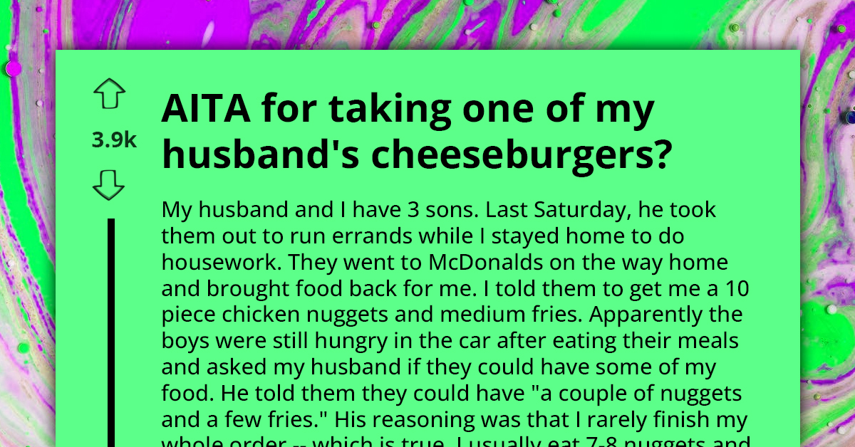 Dad Of Three Allows Hungry Sons To Take Wife's Fast-Food Order, Complains When She Eats Some Of His Food