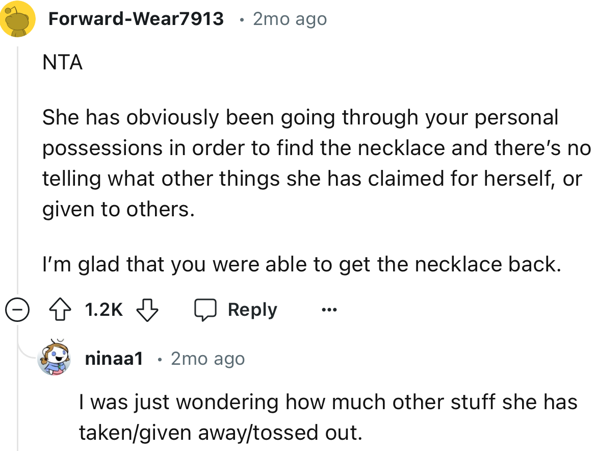 “NTA     She has obviously been going through your personal possessions in order to find the necklace.”