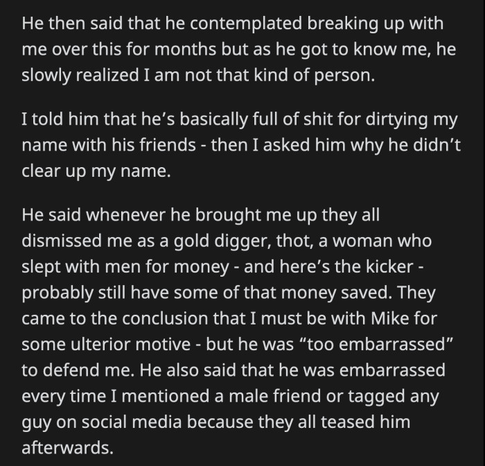 OP asked why he didn't defend her to his friends once he realized she wasn't a "thot." Mike said he was too embarrassed to defend her.